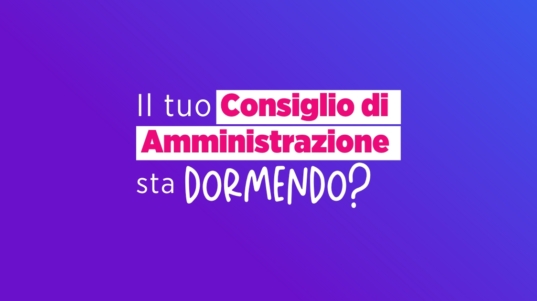 Il tuo consiglio di amministrazione sta dormendo?