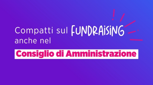 compatti sul fundraising anche nel consiglio di amministrazione