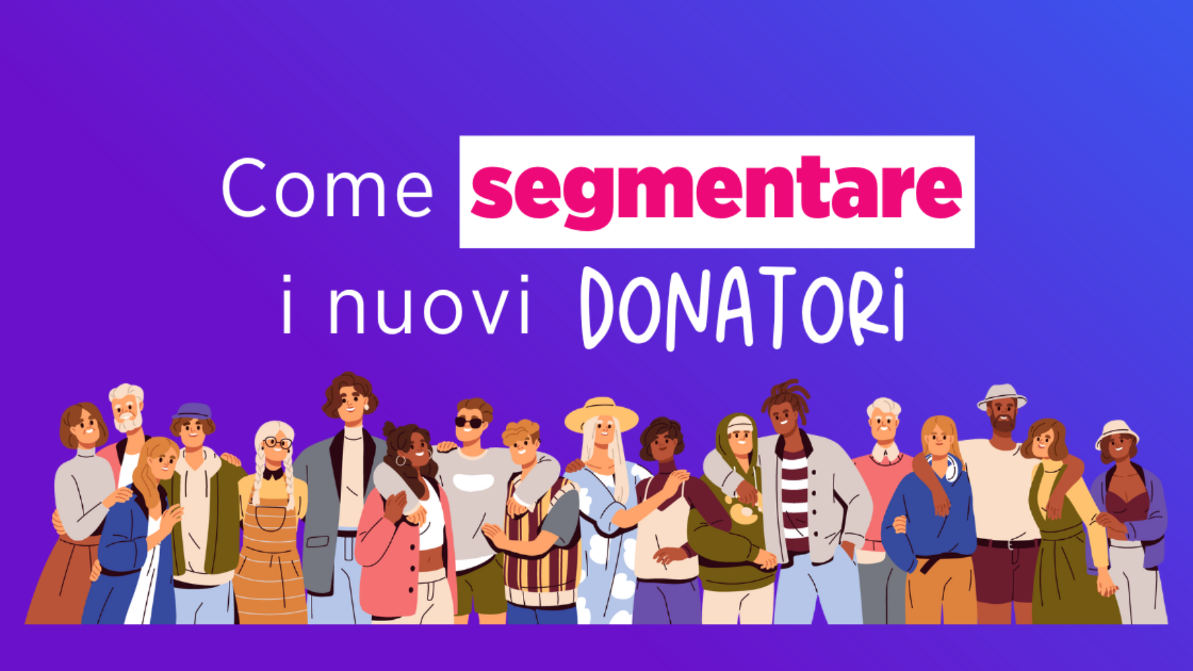 come segmentare nuovi donatori